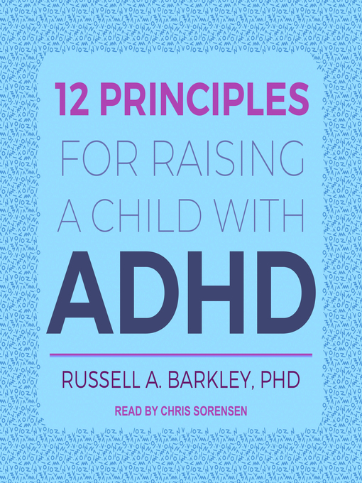 Title details for 12 Principles for Raising a Child with ADHD by Russell A. Barkley, PhD - Wait list